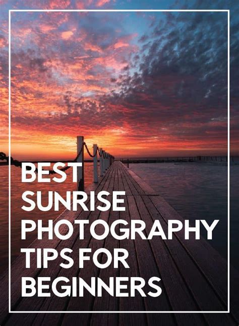Best Sunrise Photography Tips For Beginners With Camera Settings