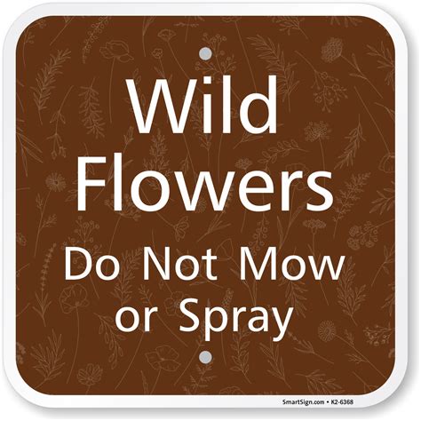 Wild Flowers Do Not Mow Or Spray Sign Sku K2 6368