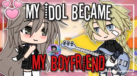 My Idol Became My Boyfriend Glmm Gacha Life Mini Movie Youtube