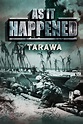 As It Happened: Tarawa (2020) - IMDb