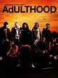Adulthood (2008) - Rotten Tomatoes
