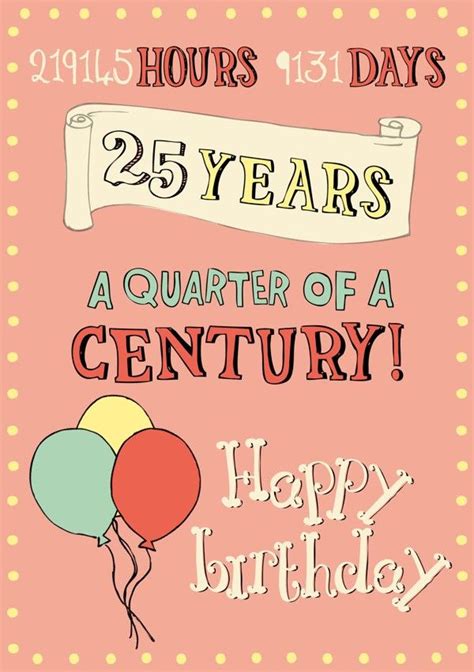 Maybe you would like to learn more about one of these? Happy 25th Birthday: Birthday Wishes for 25-Year-Olds