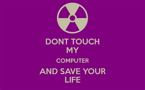 47 Dont Touch My Computer Wallpaper