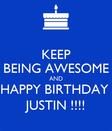 Keep Being Awesome And Happy Birthday Justin Poster Esther