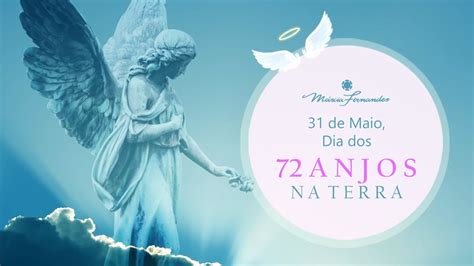 31 De Maio Dia Dos 72 Anjos Na Terra Por Márcia Fernandes Youtube