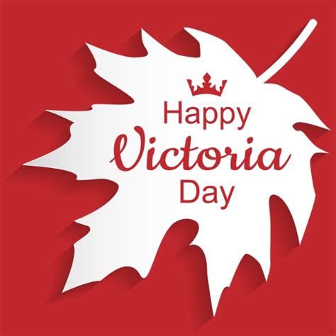 Victoria Day Canada Happy Victoria Day Quotes Sayings Wishes