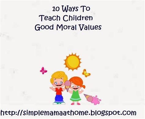 Happily Simple Mama 10 Ways To Teach Children Good Moral Values