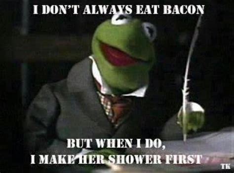 Kermit The Frog Eats Bacon Funny Quotes Dump A Day
