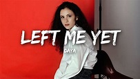 Daya - Left Me Yet (Lyrics) - YouTube