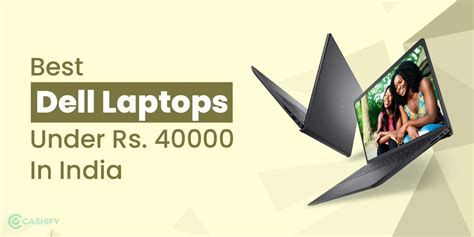 5 Best Dell Laptops Under 40000 In India April 2024 Cashify Laptops Blog