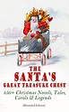 The Santa's Great Treasure Chest: 450+ Christmas Novels, Tales, Carols ...