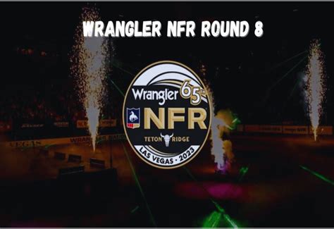 Wrangler Nfr Round 8 Live National Finals Rodeo In Las Vegas Dec 15 2023