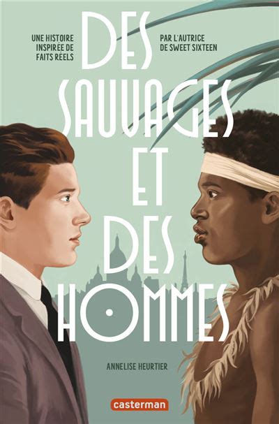 Des Sauvages Et Des Hommes Broché Annelise Heurtier Achat Livre