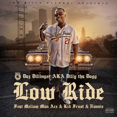 Stream Daz Dillinger Feat Mellow Man Ace Kid Frost And Nonnie Low