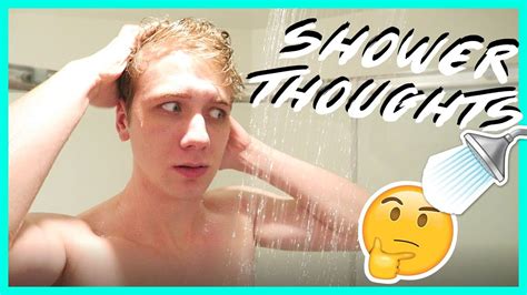 Weird Thoughts I Have In The Shower Youtube