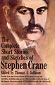 The Complete Short Stories and Sketches of Stephen Crane by Stephen ...