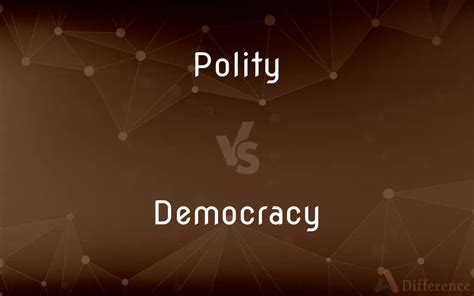 Polity Vs Democracy Whats The Difference