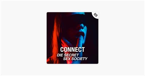 ‎connect Die Secret Sex Society On Apple Podcasts