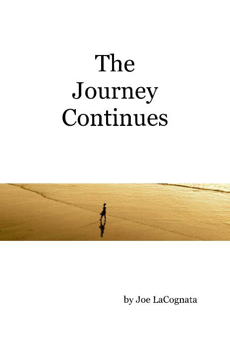 The Journey Continues By Joe Lacognata Blurb Books