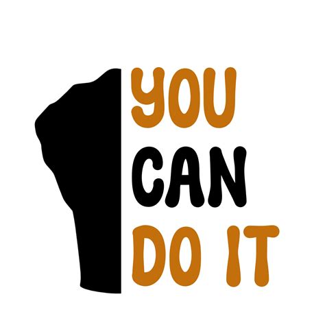 You Can Do It Text With Black Silhouette Fist Clipart On Transparent