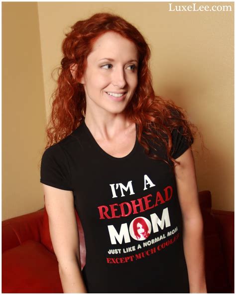 I M A Redhead Mom Just Like A Normal Mom Except Much Cooler Redhead
