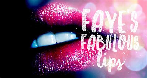 faye s fabulous lips