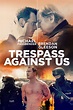 Trespass Against Us (2016) - Posters — The Movie Database (TMDB)