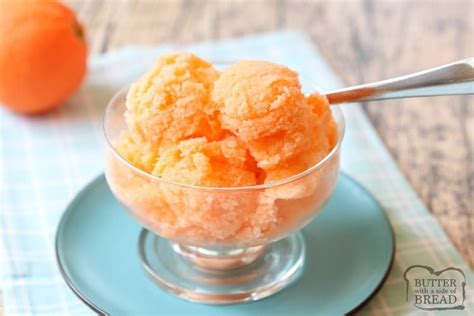 Easy Orange Sherbet Recipe Butter With A Side Of Bread