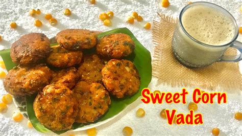 We loved it so much, that i wanted to recreate it at home.finally i tried it few days back and it turned out perfect.this pakora is so easy to make, you just few ingredient to put together and finally you get a plate of crispy crunchy pakoras.the main flavouring for this pakoras are ajwain which is also known. சோள வடை|Sweet Corn Vada Recipe in Tamil|Corn Cutlet Recipe ...