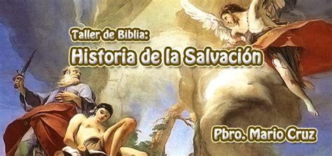 Historia De La Salvación Taller De Biblia Con El Padre Mario Cruz