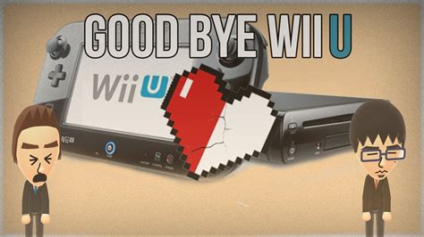 Good Bye Wii U Youtube