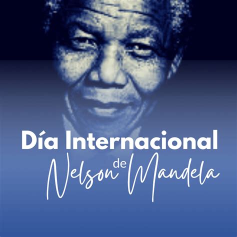 Día Internacional De Nelson Mandela