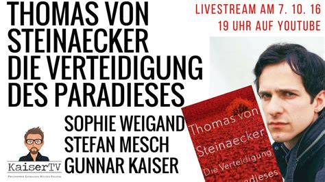 Die Büchersendung Thomas Von Steinaeckers Die Verteidigung Des Paradieses Youtube