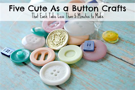 The Life Of Jennifer Dawn 5 Fabulous Button Crafts