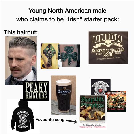 Young North American Male Who Claims To Be Irish Starter Pack R