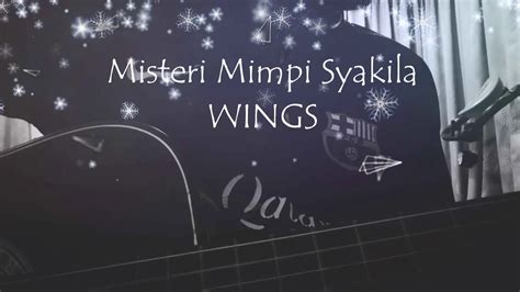 Misteri mimpi syakilla lirik wings. Wings - Misteri Mimpi Syakila (guitar cover) - lyrics ...