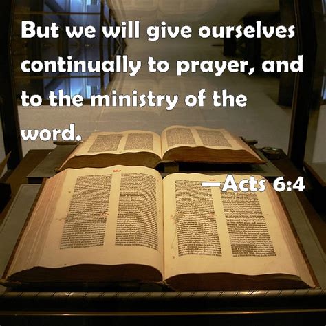 Acts 64 But We Will Give Ourselves Continually To Prayer And To The