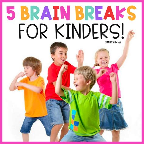 5 More Brain Breaks For Kinder Simply Kinder