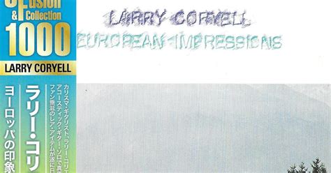 Jazz Rock Fusion Guitar Larry Coryell 1978 [2017] European Impressions