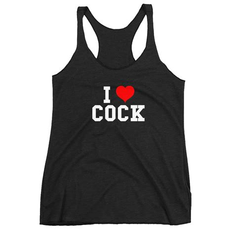 I Love Cock Tank Top Shirt Cock Lover I Heart Dick Penis Etsy