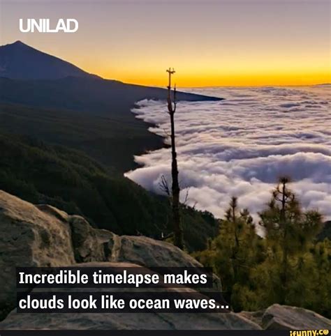 Unilad Incredible Timelapse Makes Clouds Look Like Ocean Waves Ifunny