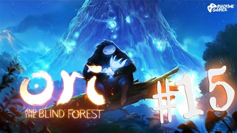 Definitive edition on the xbox one. Ori and the Blind Forest Walkthrough Gameplay Part 15 ...