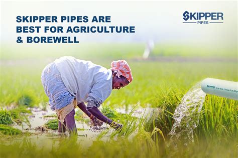 Skipper Pipes Are Best For Agriculture And Domestic Water Distribution
