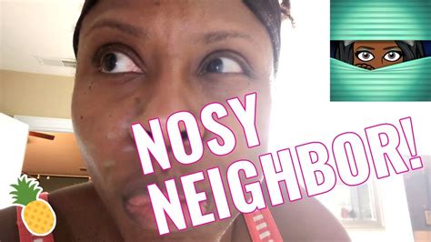 I Am Your Nosy Neighbor 🌾👀🌾 Youtube