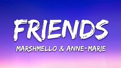 Marshmello & Anne Marie FRIENDS Lyrics - YouTube