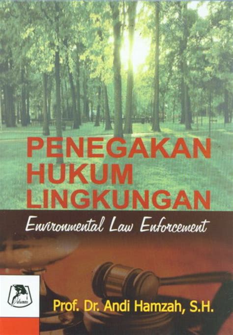Fahamkan betul2 dan kemudian jawab soalan yang cikgu lampirkan. Buku Penegakan Hukum Lingkungan | Toko Buku Online - Bukukita