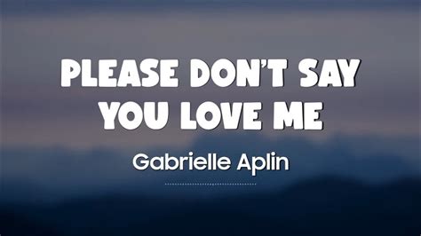 Gabrielle Aplin Please Dont Say You Love Me Lyrics Vietsub Youtube