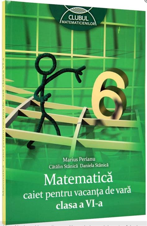 Matematica Cls A Vi A Caiet Pentru Vacanta De Vara Marius Perianu