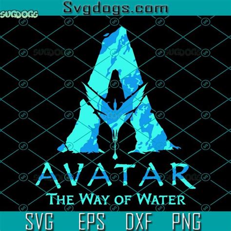 Avatar The Way Of Water Svg Avatar 2 Svg Avatar Logo Svg Png Dxf Eps