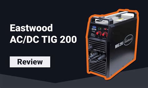 Eastwood Ac Dc Tig Review Is It Worth It